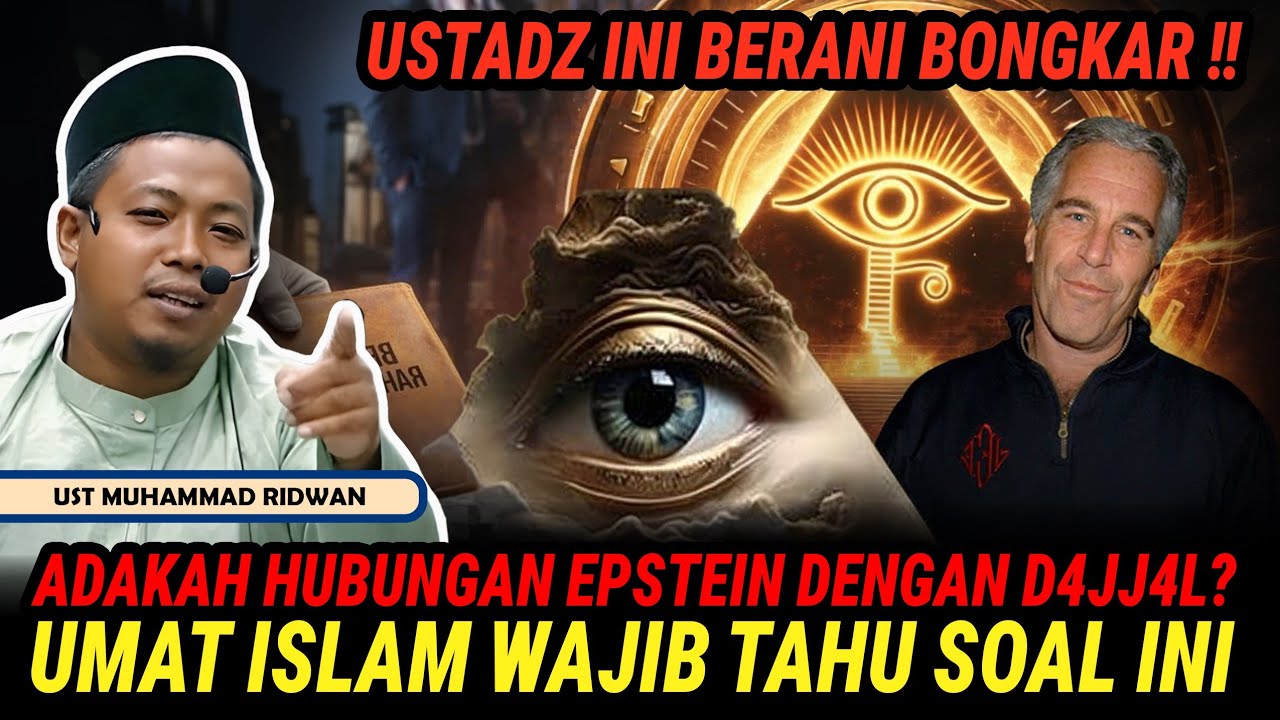 ADAKAH HUBUNGAN EPSTEIN DENGAN D4J7AL??? UMAT ISLAM HARUS TAU INI - USTADZ MUHAMMAD RIDWAN