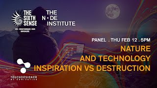 TDSI : Day 1 : Panel : Nature and Technology : Inspiration vs Destruction