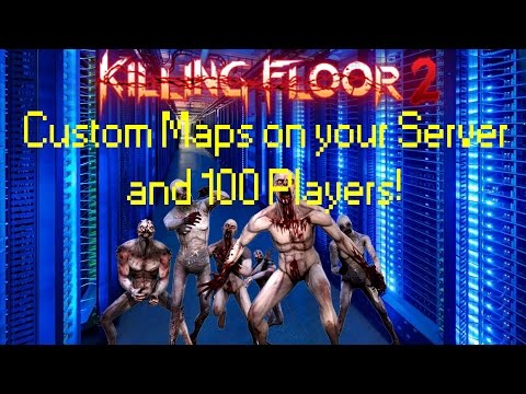 KF2 TUTORIAL - How to use the Webadmin Platform, add Custom Maps, and have 100+ People Servers