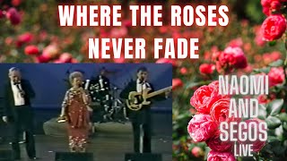 Video thumbnail of "Where The Roses Never Fade - Naomi and the Segos #southerngospel  #southerngospelmusic"