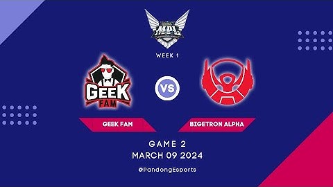 Geek Fam vs Bigetron Alpha GAME 2 MPL ID S13 | Week 1 | Day 2