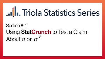 StatCrunch Section 8-4: Using StatCrunc to Test a Claim About a Population Std Dev or Variance