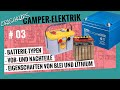 Camper-Elektrik, DIY-Crashkurs. Teil 3: Die Batterie