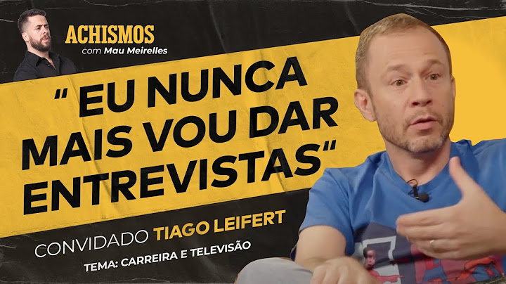 O QUE PENSA TIAGO LEIFERT? | #ACHISMOS PODCAST #298