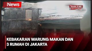 Kebakaran Warung Makan dan 3 Rumah di Jakarta - iNews Pagi 18/05