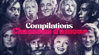 Chanson d'amour française ❤ | Dalida, Gainsbourg, Birkin, Brel, Renaud, Hardy, Aznavour, Piaf...