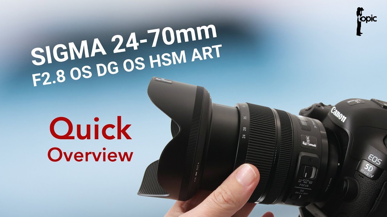 Overview Of The Sigma 24 70mm F2 8 Dg Os Hsm Art Lens Youtube