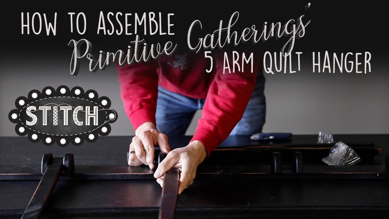 How to Assemble Primitive Gatherings' 5 Arm Quilt Hanger - YouTube