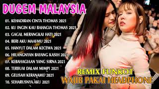 DJ KEHADIRAN CINTA VS KU INGIN KAU BAHAGIA THOMAS ARYA 2021 NONSTOP FUNKOT DUGEM MALAYSIA