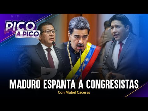 Maduro espanta a congresistas | Pico a Pico con Mabel Cáceres