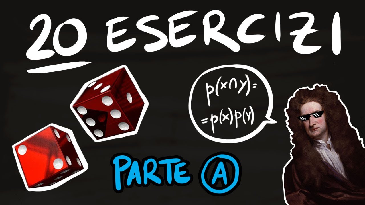 20 Esercizi di PROBABILITÀ - PARTE A