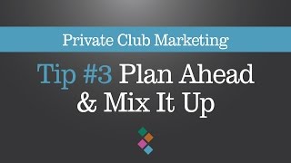 Tip #3 Plan Ahead and Mix It Up