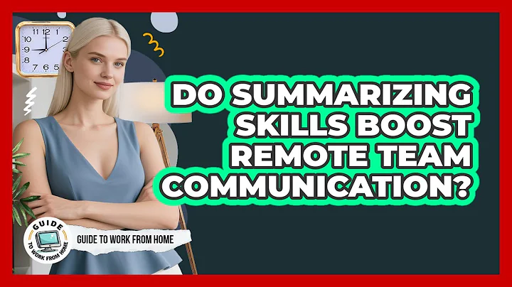 Do Summarizing Skills Boost Remote Team Communication?