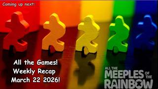 All the Games with Steph: Weekly Recap March 22, 2026!