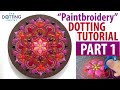 How to Paint a Flower Dot Mandala Painting and make it look like EMBROIDERY - Part 1 of 3