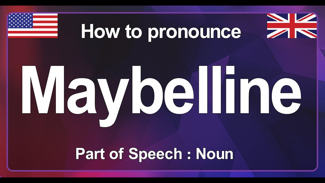 Maybelline Pronunciation Correctly in English, How to Pronounce Maybelline  in American Accent - YouTube
