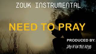 ZOUK INSTRUMENTAL [ NEED TO PRAY]