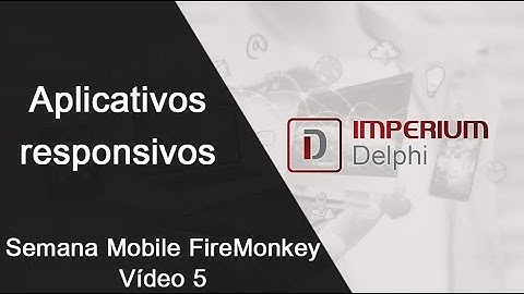 Responsividade nos aplicativos - Semana Mobile FireMonkey - Vídeo 5