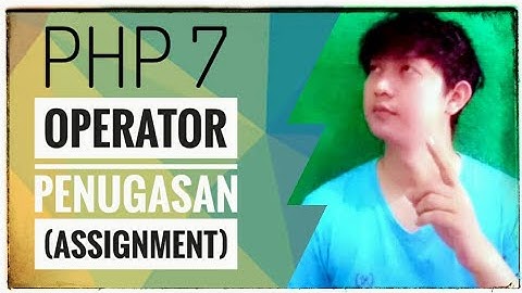 Operator Penugasan (assignment) PHP #PemrogramanWeb #PHP7