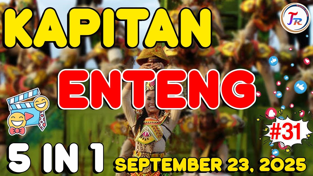 KAPITAN ENTENG 5IN1 #31 | 1 HOUR ILOCANO DRAMA | September 23.2025 #kapitanenteng #ilocanodrama