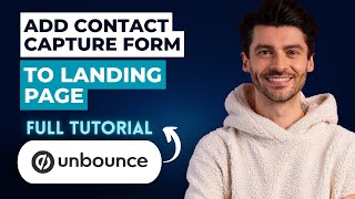 How to Add Contact Capture Form to Unbounce Landing Page [2026 Guide]