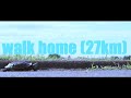 【MV】クラウディールーム‐walk home (27km)