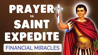 🙏 PRAYER to SAINT EXPEDITE for Urgent Financial Blessings