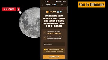 TURN NEWS INTO PROFITS: MASTERING THE SWING & NEWS TRADING GAME | PART3 OF 7 |MEMEFI NEW VIDEO CODE