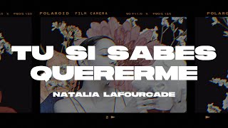 Natalia Lafourcade - Tú Si Sabes Quererme (Letra/Lyrics)