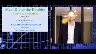 Meet Dieter the Doubler +100% Return in 6 Months!