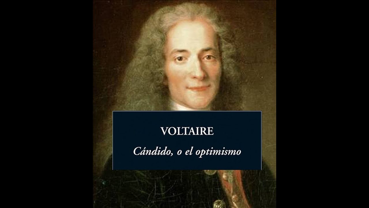 Candido O El Optimismo Voltaire Resumen Y Resena Youtube