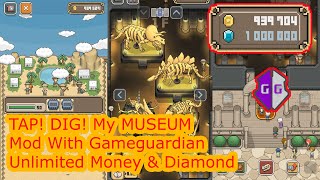 TAP! DIG! My Museum! Mod With Gamegurdian Unlimited Money screenshot 3