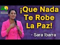 ¡Que Nada Te Robe La Paz! - Sara Ibarra