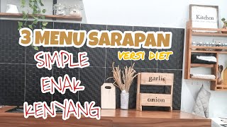 3 MENU SARAPAN DIET SIMPLE, ENAK DAN KENYANG SAMPAI SIANG