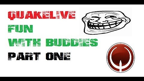 Quake Live with Buddies Part One | Sat Eve Trolling!