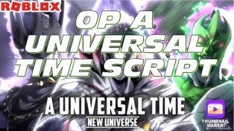 *WORKING* A UNIVERSAL TIME OP SCRIPT.  *PASTEBIN 2021* 1 AD ONLY