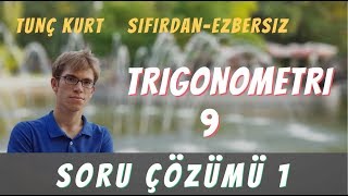 Eksiksiz,Ezbersiz Trigonometri 9 Soru Çözümü-1