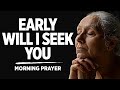 SEEK GOD FIRST | A Blessed Morning Prayer To Start The Day