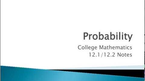 mat 142 12.1, 12.2 Probabilities