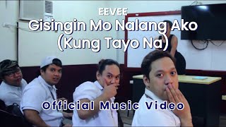 eevee - Gisingin Mo Na Lang Ako (Kung Tayo Na) (Official Music Video)