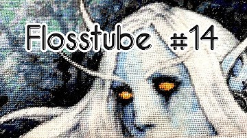Flosstube #14: All the crafts, almost all the stitching!