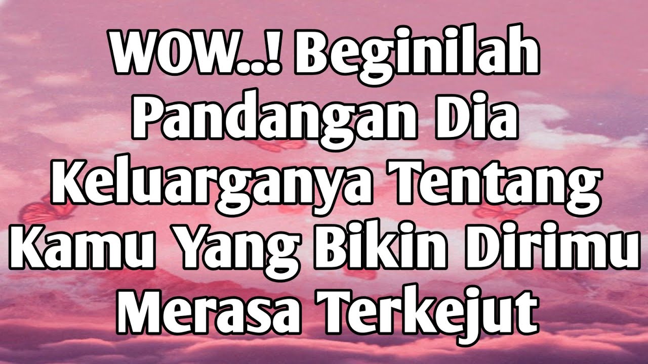 💙Tak Di Sangka Pandangan Dia Keluarganya Tentang Dirimu Yang Harus Kamu Dengarkan💙#tarot 
