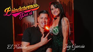 BRINDAREMOS POR EL - EL ÑAÑITO FT JAY GARCÍA (VERSIÓN LAMBADA) PRIMICIA 2025