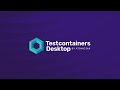 Introducing testcontainers desktop