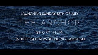 'The Anchor' (Short Film) - IndieGOGO Crowd Funding Pledge