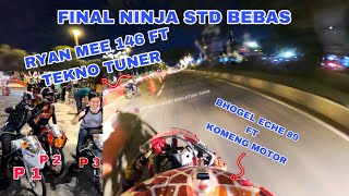 FINAL NINJA STD BEBAS | TEKNO TUNER FT RYAN MEE X BHOGEL ECHE FT KOMENG MOTOR 🥶