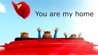 YOU ARE MY HOME (Chipmunks) LYRIC