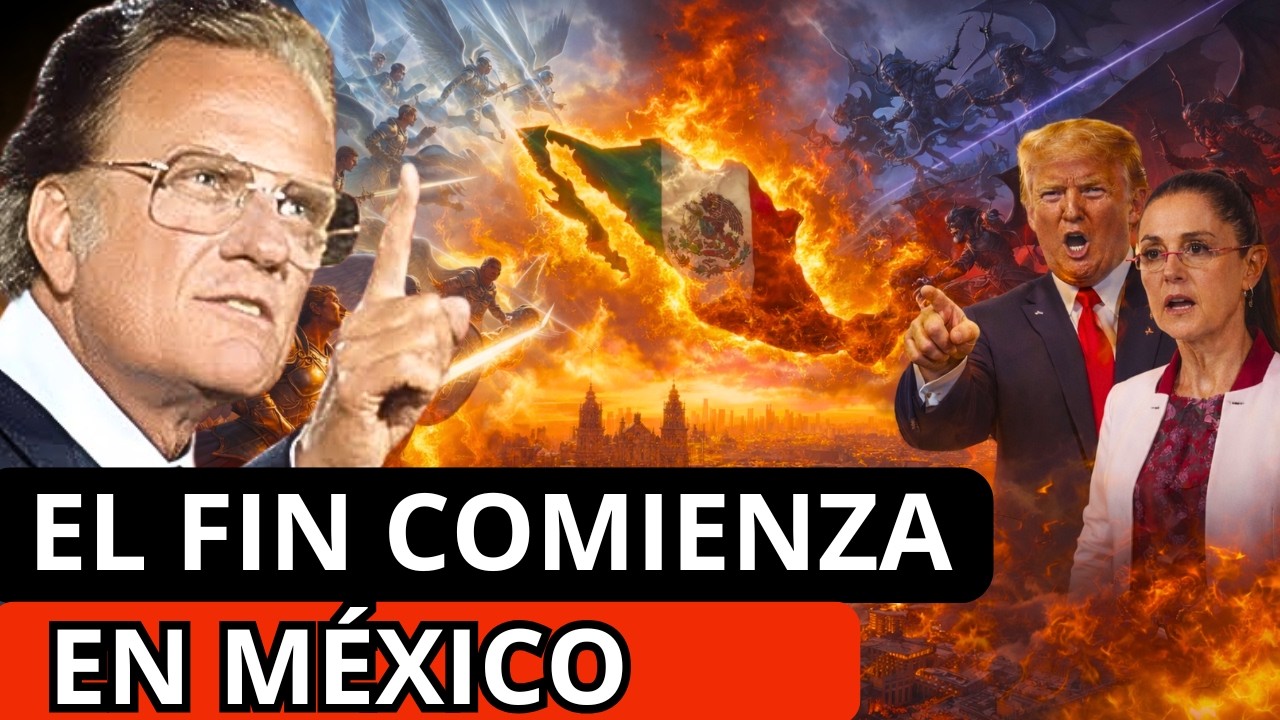 ¿El Apocalipsis comenzará en MÉXICO? ¡Eso es lo que dice la profecía! - Billy Graham