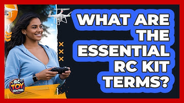 What Are The Essential RC Kit Terms? - RC Toy Central