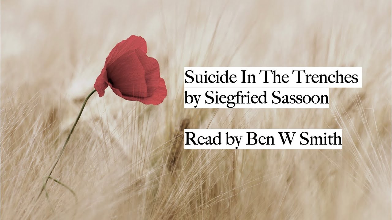 Suicide In The Trenches by Siegfried Sassoon (read by Ben W Smith